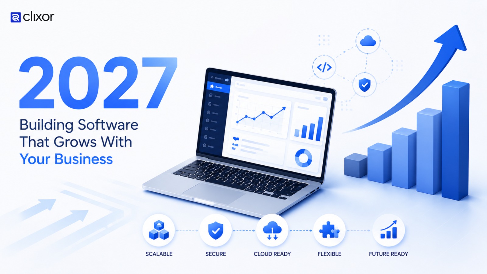 Building Software That Grows With Your Business: A 2027 Approach