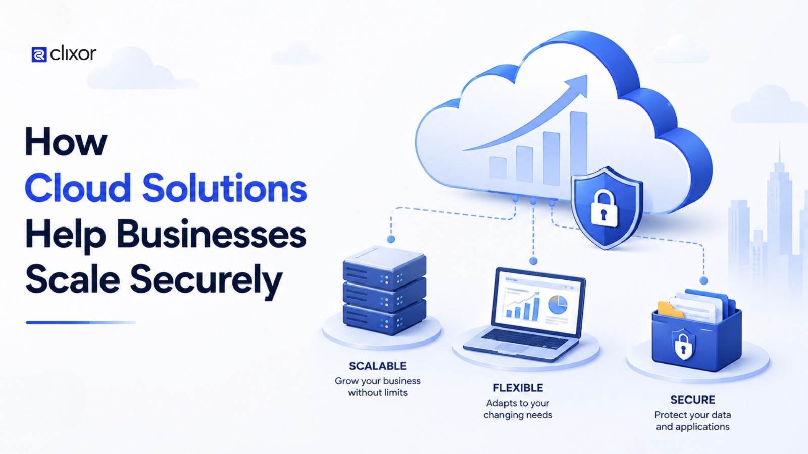 How Cloud Solutions Help Businesses Scale Securely