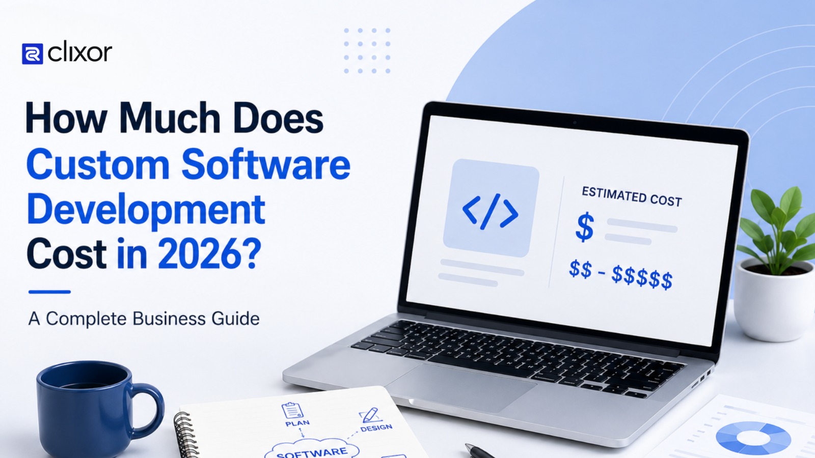 How Much Does Custom Software Development Cost in 2026? A Complete Business Guide